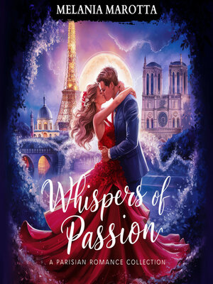 cover image of Whispers of Passion. a Parisian Romance Collection
